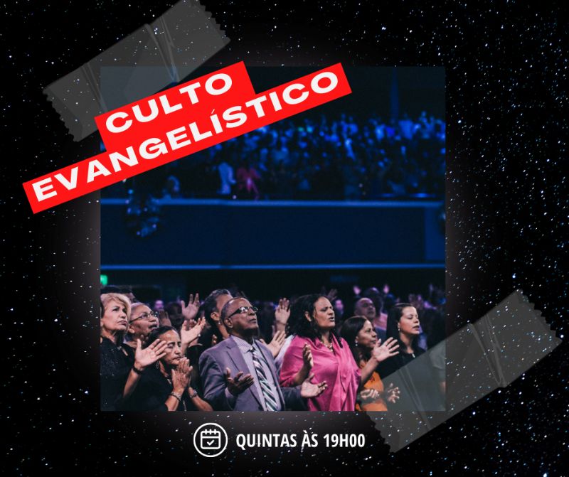 Quintas 19h00 Culto Evangelístico