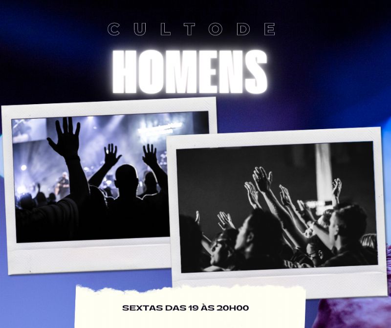 Culto de Homens Sextas - 19h00