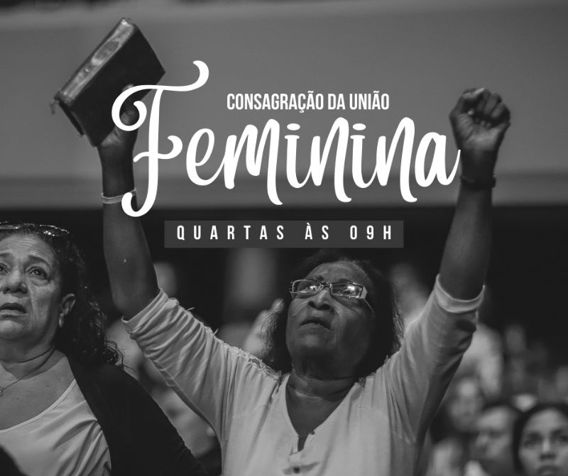 Consagração da União Feminina Qua - 09h